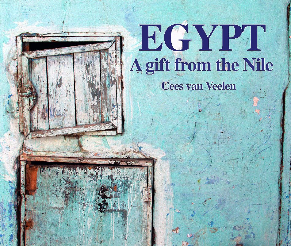View EGYPT-A gift from the Nile by cees van veelen 2005