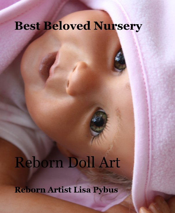 Ver Best Beloved Nursery por Reborn Artist Lisa Pybus