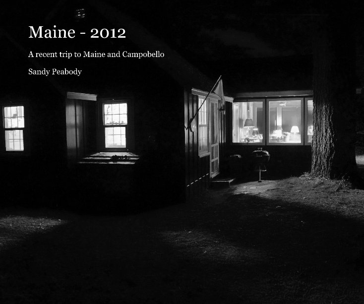 View Maine - 2012 by Sandy Peabody