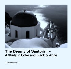 The Beauty of Santorini - A Study in Color and Black and White book cover
