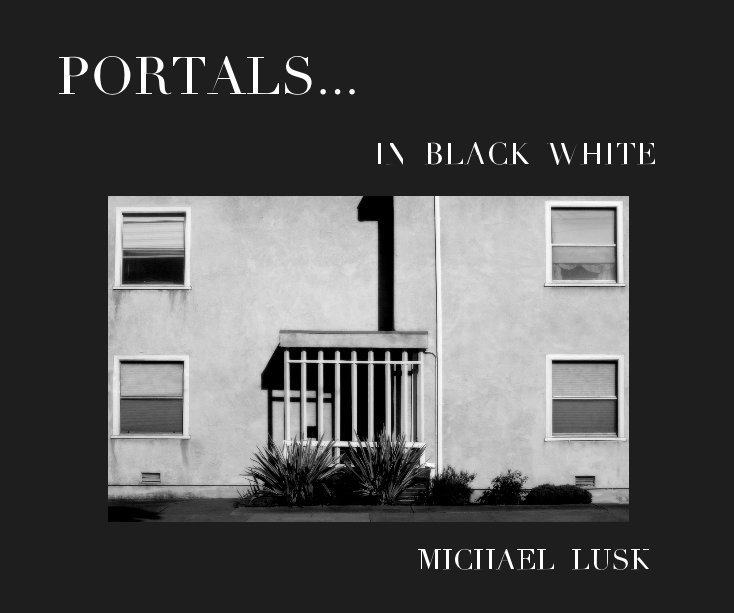 View PORTALS... by MICHAEL LUSK