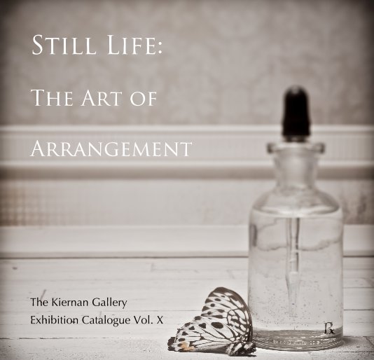 Ver Still Life: The Art of Arrangement por The Kiernan Gallery