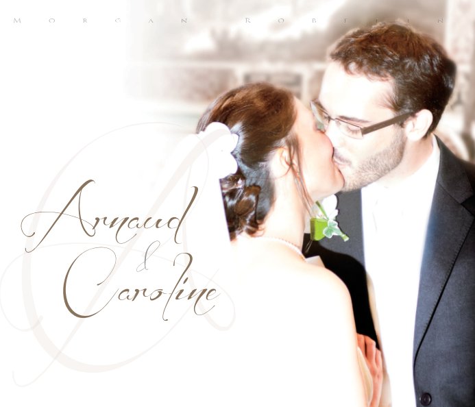 Bekijk Mariage de Arnaud et Caroline op Morgan Robelin