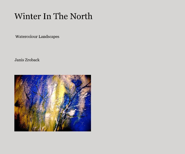 Ver Winter In The North por Janis Zroback