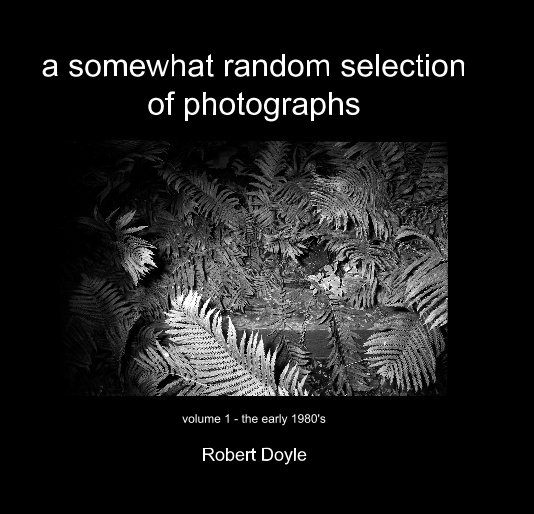 View a somewhat random selection of photographs by Robert Doyle