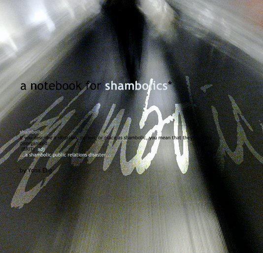 View a notebook for shambolics* by Yona Elig