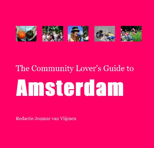 Ver The Community Lover's Guide to Amsterdam por Edited by Jonmar van Vlijmen