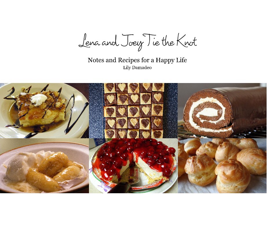 Ver Lena and Joey Tie the Knot Notes and Recipes for a Happy Life Lily Damadeo por Lily Damadeo