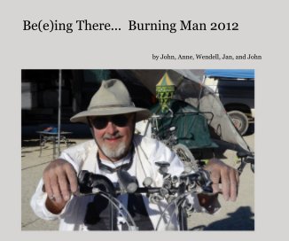 Be(e)ing There... Burning Man 2012 book cover