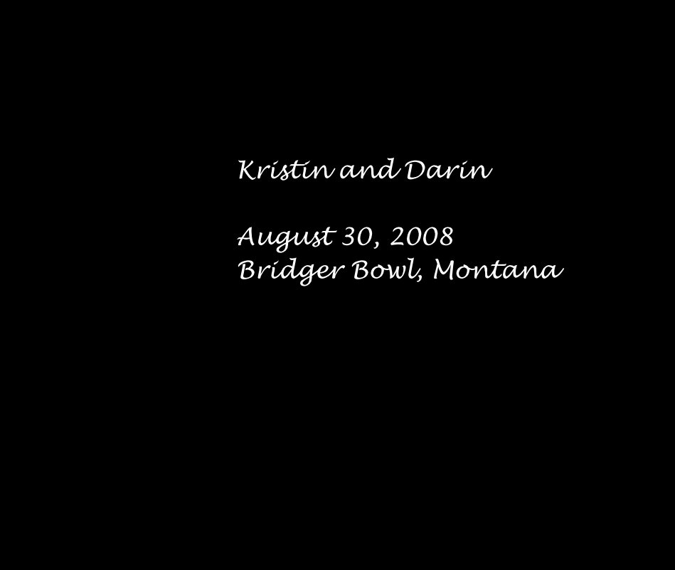 Kristin and Darin August 31, 2008 Bridger Bowl, Montana nach shindigphoto anzeigen