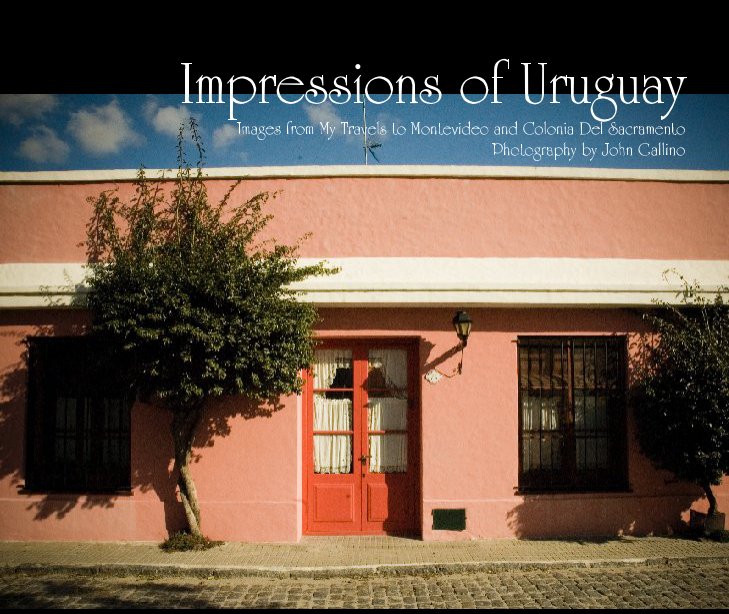 View Impressions of Uruguay by John Gallino
