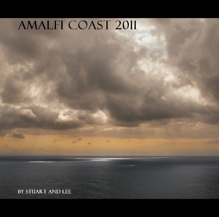 View Amalfi Coast 2011 by Stuart and Lee