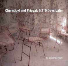 Chernobyl and Pripyat: 9,310 Days Later book cover