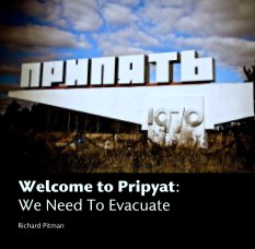 Welcome to Pripyat:
We Need To Evacuate book cover