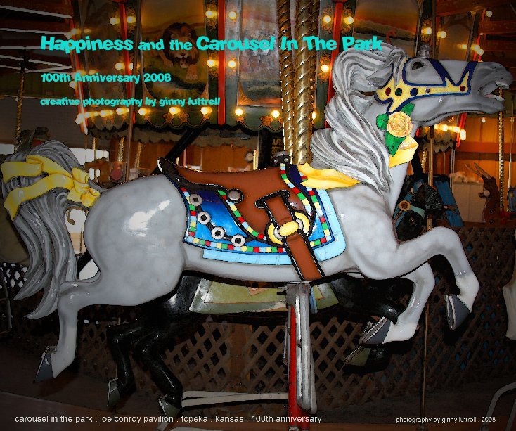 Happiness and the Carousel In The Park nach creative photography by ginny luttrell anzeigen