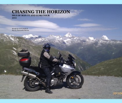 CHASING THE HORIZON ISLE OF MAN TT AND EURO TOUR 2011 book cover