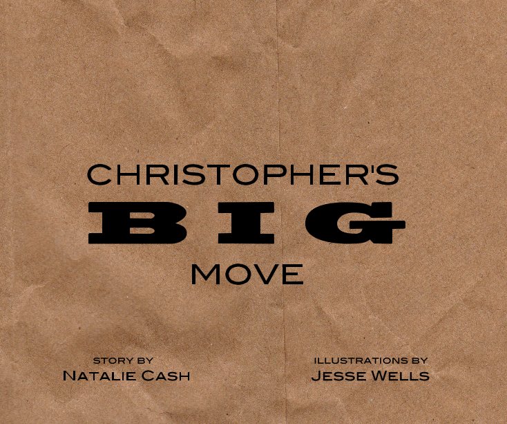 View Christopher's Big Move by Natalie Cash with Illustrations by Jesse Wells