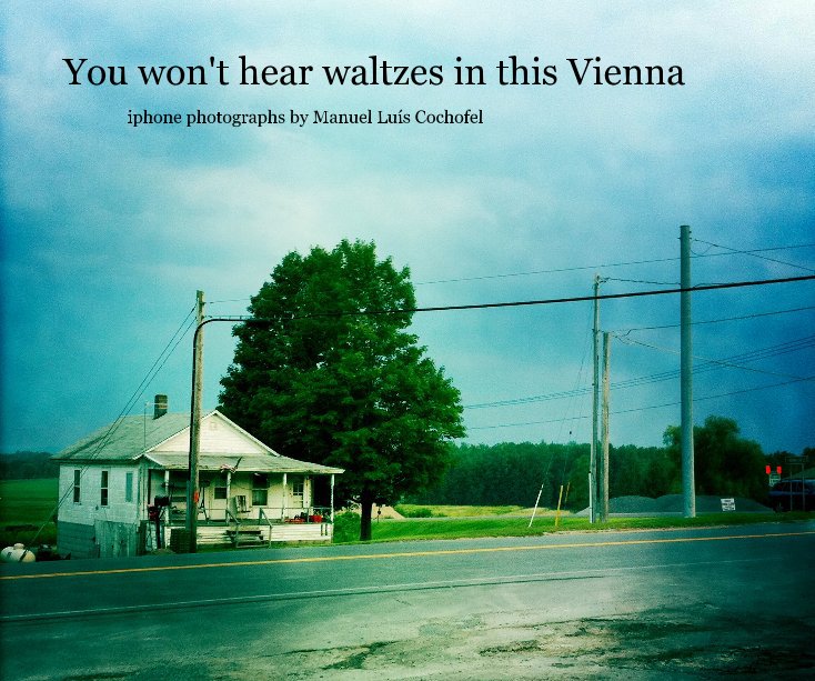 Ver You won't hear waltzes in this Vienna por Manuel Luís Cochofel