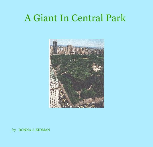 Ver A Giant In Central Park por DONNA J. KIDMAN