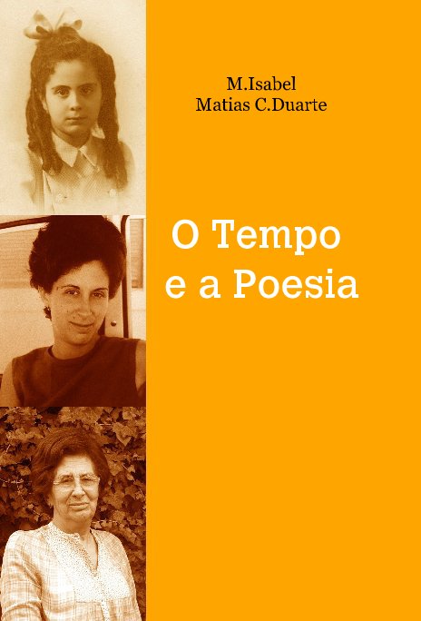 View O Tempo e a Poesia by M.Isabel Matias C.Duarte