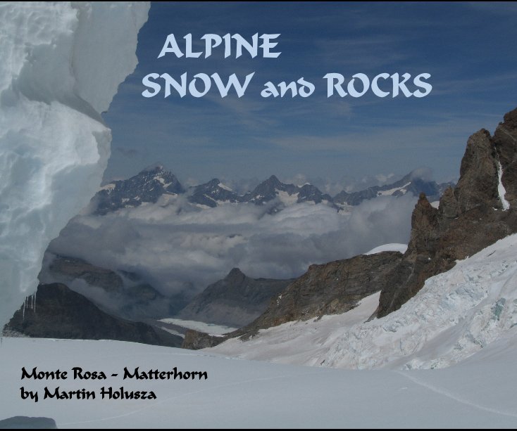 View ALPINE SNOW and ROCKS by Martin Holusza
