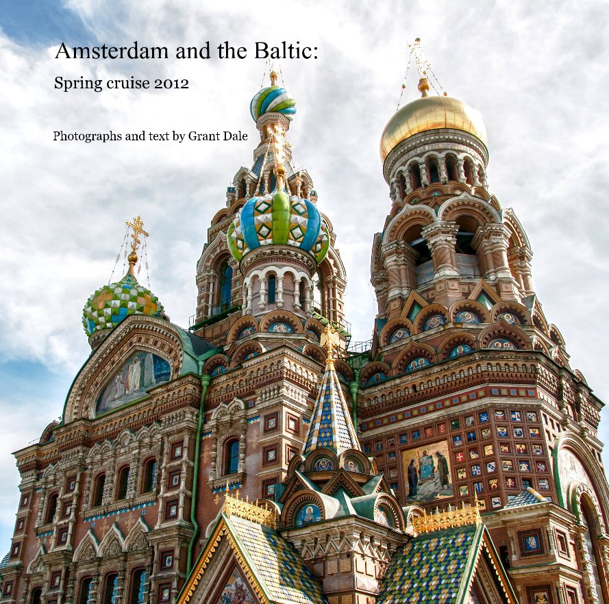 Ver Amsterdam and the Baltic: por Photographs and text by Grant Dale