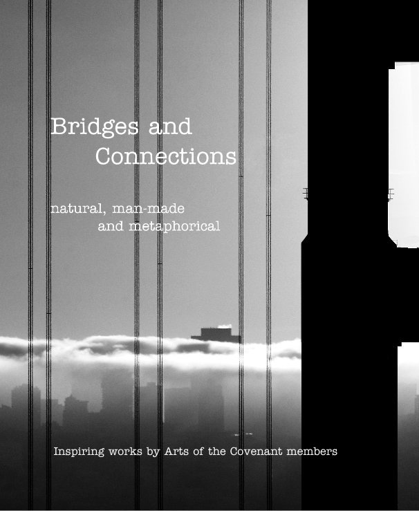 Ver Bridges and Connections por Inspiring works by Arts of the Covenant members