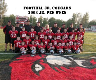 FOOTHILL JR. COUGARS 2008 JR. Pee Wees book cover