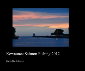 Kewaunee Salmon Fishing 2012 book cover