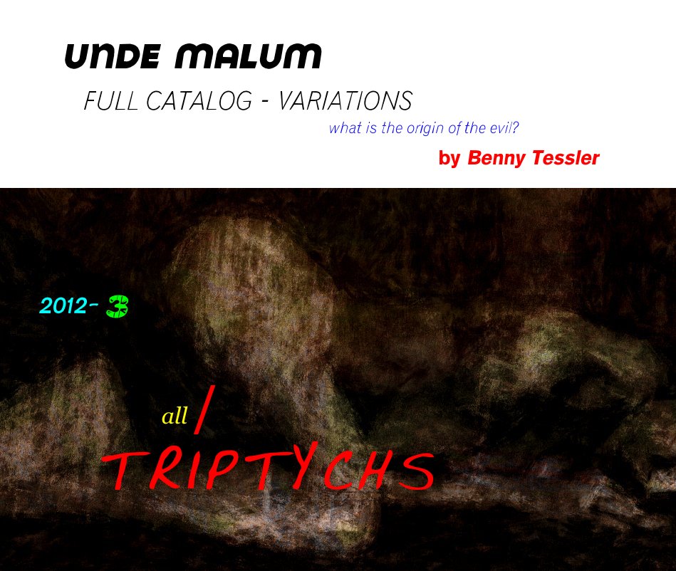 View 2012- 3 UNDE MALUM by Benny Tessler