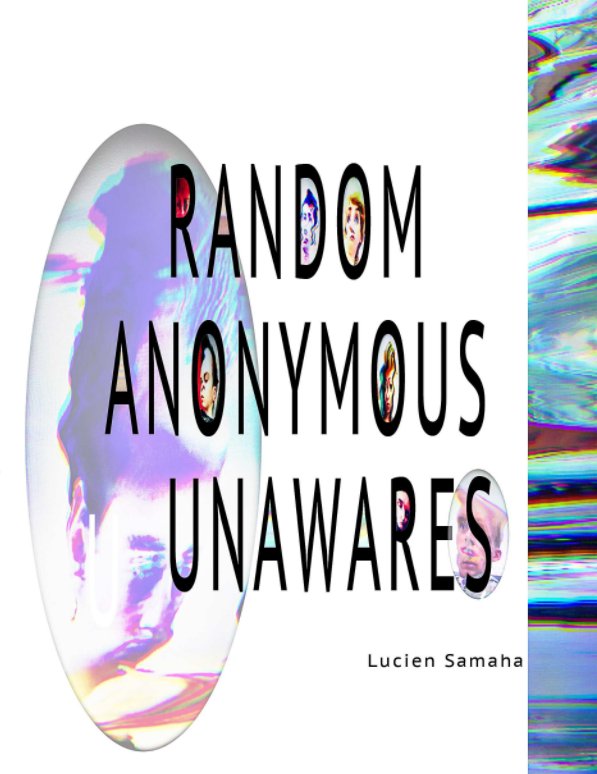 View Random Anonymous Unawares by Lucien Samaha