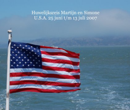 Huwelijksreis Martijn en Simone U.S.A. 25 juni t/m 13 juli 2007 book cover