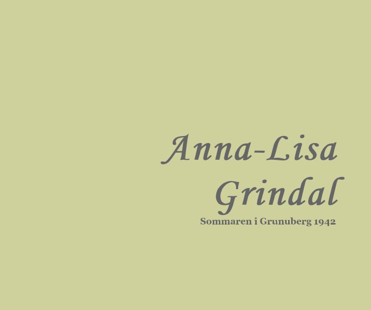 Anna-Lisa Grindal – Summer in Grunuberg 1942 nach Anna-Lisa Grindal anzeigen