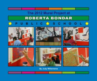 Mural Project at Roberta Bondar PS 2012 book cover