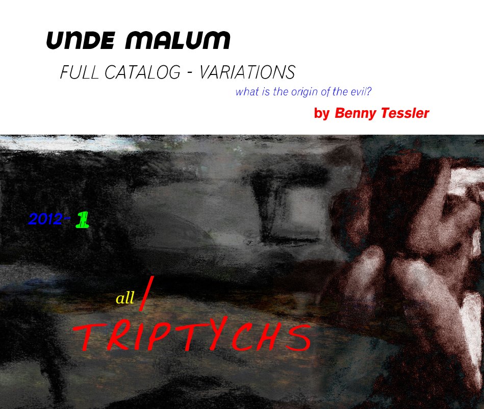 View 2012- 1 UNDE MALUM by Benny Tessler