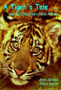 A Tiger´s Tale ... and Echoing Roars from Africa book cover
