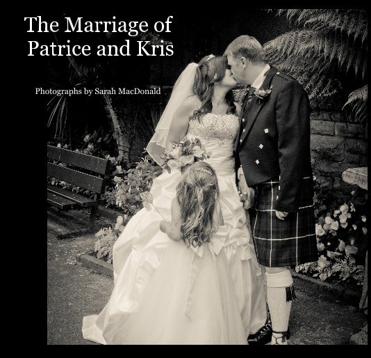Ver The Marriage of Patrice and Kris por Photographs by Sarah MacDonald