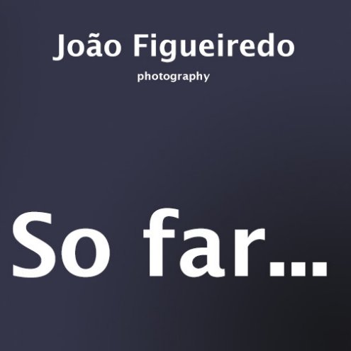 Visualizza So far... di João Figueiredo