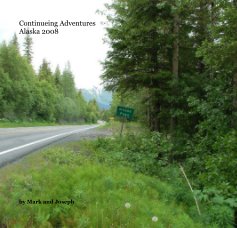 Continueing Adventures Alaska 2008 book cover