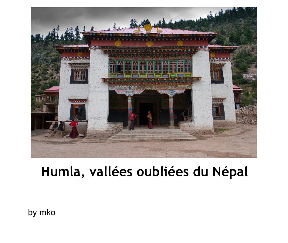 Ver Humla, vallées oubliées du Népal por mko