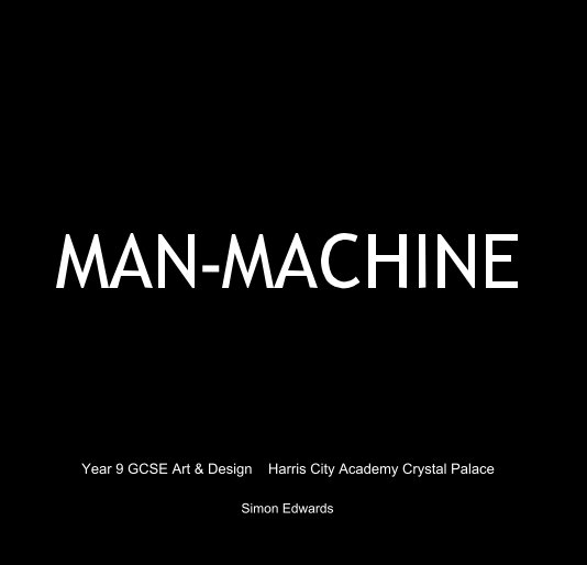 View MAN-MACHINE by Simon Edwards