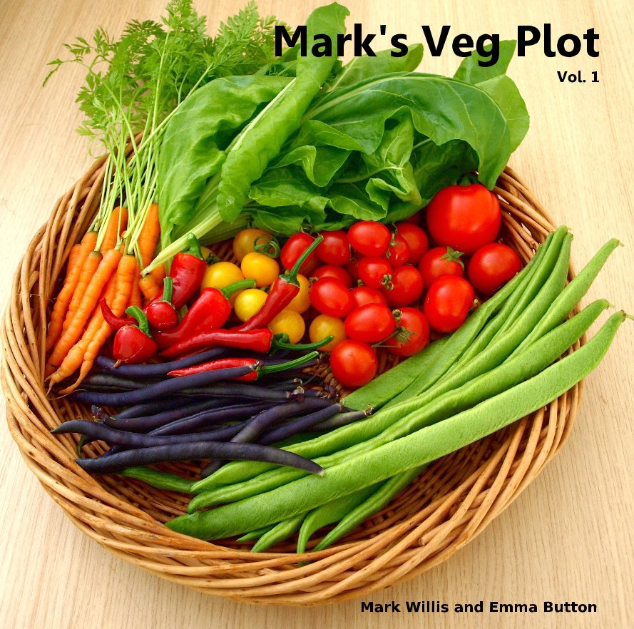 View Mark's Veg Plot Vol. 1 by Mark Willis and Emma Button