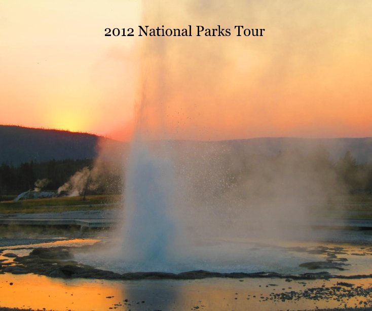 View 2012 National Parks Tour by lindaalger