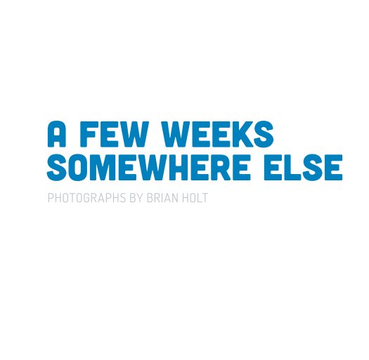 Ver A Few Weeks Somewhere Else por Brian Holt