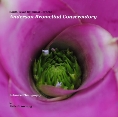 South Texas Botanical Gardens Anderson Bromeliad Conservatory book cover