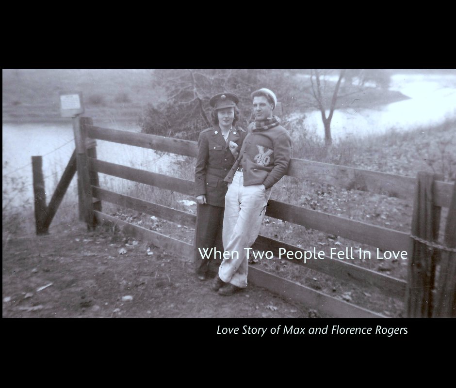 View When Two People Fell In Love by Love Story of Max and Florence Rogers