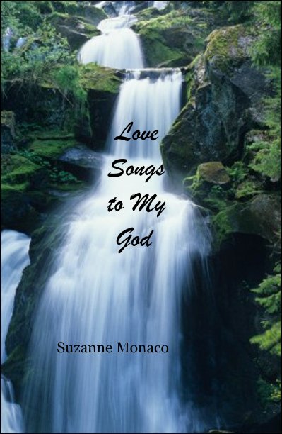 View Love Songs to My God by Suzanne Monaco