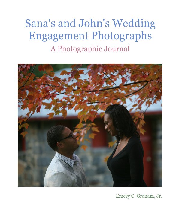View Sana's and John's Wedding Engagement Photographs by Emery C. Graham, Jr.