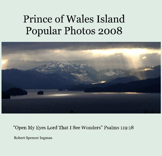 Ver Prince of Wales Island Popular Photos 2008 por Robert Spencer Ingman