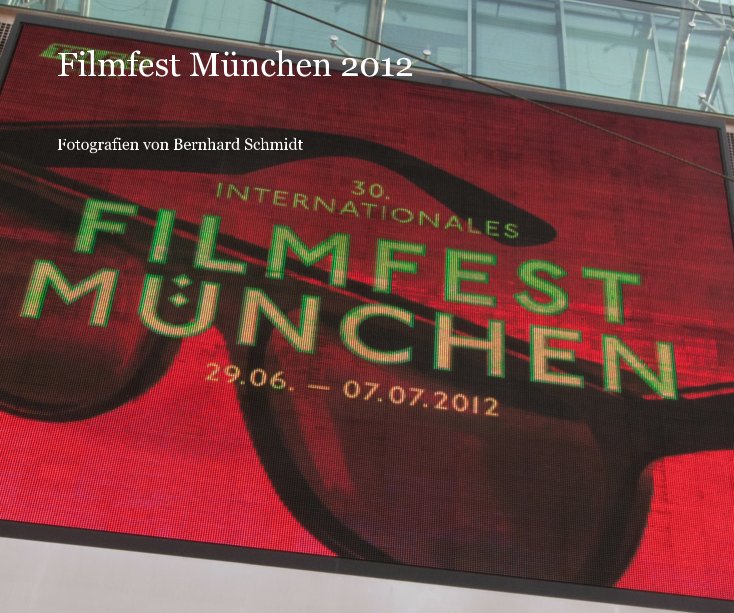 Bekijk Filmfest München 2012 op Fotografien von Bernhard Schmidt
